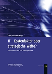 IT – Kostenfaktor oder strategische Waffe?