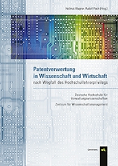 Patentverwertung in Wissenschaft und Wirtschaft nach Wegfall des Hochschullehrerprivilegs
