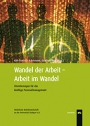 Wandel der Arbeit – Arbeit im Wandel