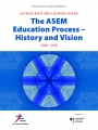 LOOKING BACK AND LOOKING AHEAD: The ASEM Education Process – History and Vision 2008 – 2018